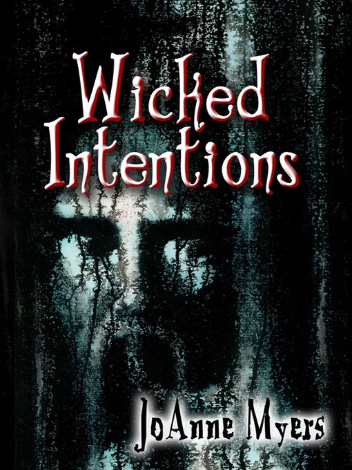Title details for Wicked Intentions by JoAnne Myers - Available